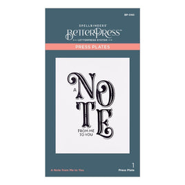 A Note From Me To You 1/Pkg - Spellbinders BetterPress Letterpress System Press Plates