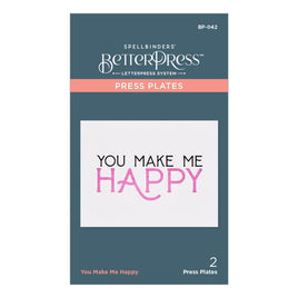 You Make Me Happy 2/Pkg - Spellbinders BetterPress Letterpress System Press Plates