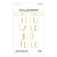 Little Card Big Hello - Spellbinders Glimmer Hot Foil Plate From Cardfront Sentiment