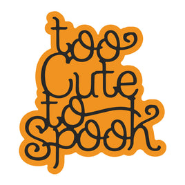 Too Cute To Spook - Honey Cuts Die