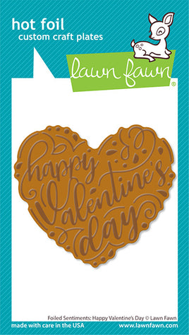 Foiled Sentiments: Happy Valentine's - Lawn Fawn Hot Foil Plate