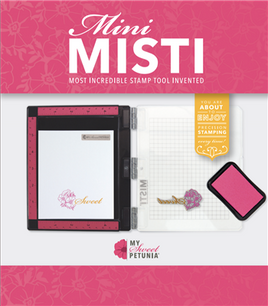 My Sweet Petunia - Mini MISTI - Most Incredible Stamp Tool Invented