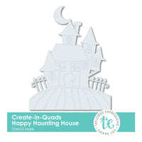 Happy Haunting House - Stencil Mask, Create-in-Quads